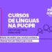 PUCPR Idiomas está com matrículas abertas para o segundo semestre de 2026